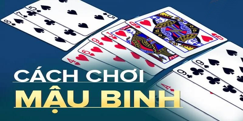 Mậu binh có những quy ước thắng thua quan trọng mà bet thủ cần nhớ