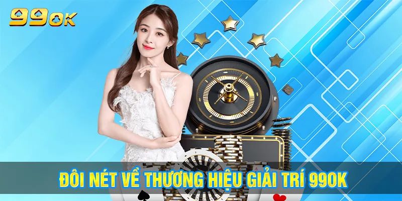 Đôi nét về nhà cái 99OK