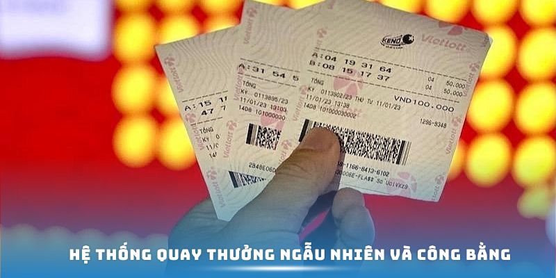 Quay giải thưởng ngẫu nhiên và công bằng