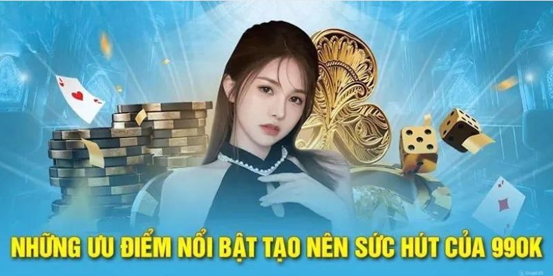 Một vài ưu điểm của game bài 99OK